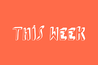 This Week #41: Week beginning Monday 18 May