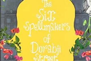 The Six Spellmakers of Dorabji Street