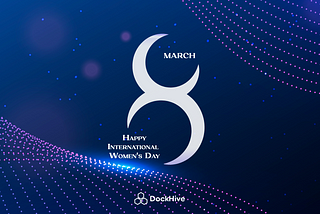 Honoring Women in Tech: Celebrating International Women's Day with DockHive