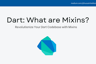 Dart: What are Mixins?