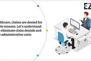 Medical Coding: The Key to Eliminating Claims Denial and Reducing Administrative Costs