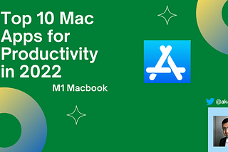 Top 10 Mac Apps for Productivity — 2022