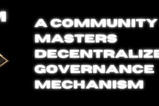 ACOM: A Community of Masters Decentralized Governance Mechanism