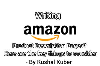 Writing Amazon Product Description Pages? Here are the key things to consider