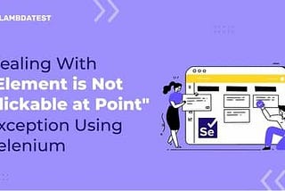 How To Deal With “Element is not clickable at point” Exception Using Selenium