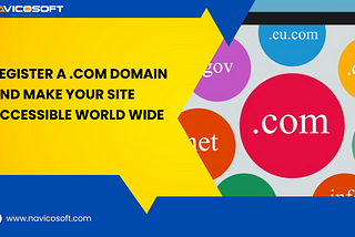 Register a .com domain and make your site accessible World Wide