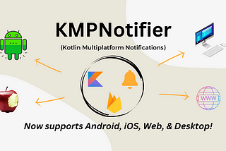 KMPNotifier Update: Web, Desktop, and New Features for Kotlin Multiplatform Notifications