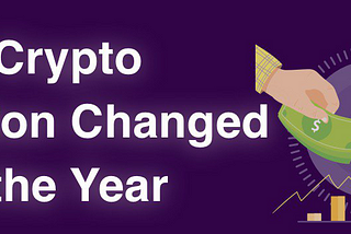How Crypto Capitalization Changed Over the Year