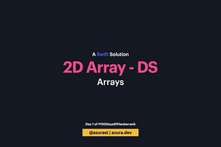 2D Array — DS : Day 1 of #100DaysOfHackerrank (with Swift)