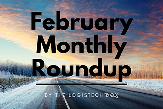 Supply Chain Tech Monthly Roundup — February 2022
