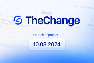 The Change Ltd — A new level of cryptocurrency exchange!