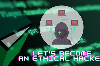 How to Get Started with Ethical Hacking