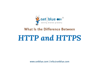 What is the Difference between HTTP and HTTPS?