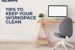 Cleaning Tips to Keep Your Work Space Healthy and Hygienic