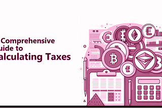 Crypto Tax Maze: A Comprehensive Guide to Calculating Taxes