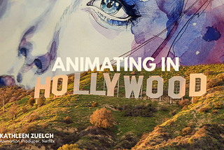 Animating in HOLLYWOOD