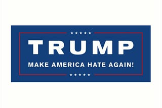 Donald Trump Leads A Hate Movement, Not A Presidential Campaign