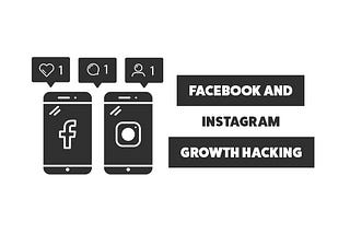 Facebook and Instagram Growth Hacking