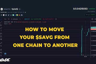 How to Move your $SAVG from One Chain to Another