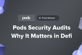 Defi protocol PODS' Security Audit by Open Zeppelin