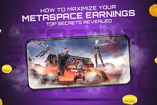 MetaSpace earning tips