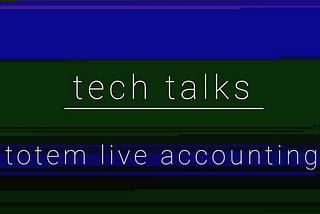 Totem Tech Talks — July recap