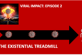 Viral Impact (Episode 2)— Part 2 — Need States