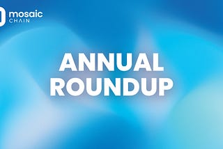 Annual Roundup of Mosaic Chain