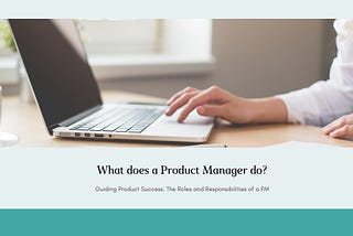 What does a Product Manager do?