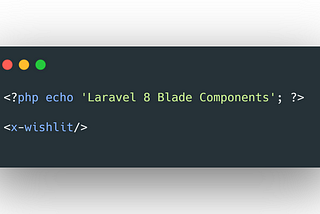 How to Create & Use Components in Laravel 8