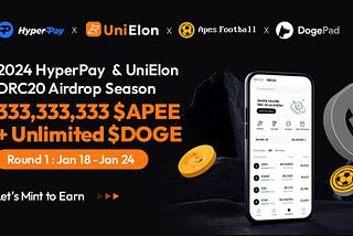 2024 HyperPay & UniElon DRC20 Airdrop Season