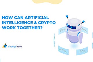 How Can AI and Crypto Work Together?