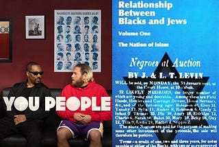 Left: Poster for “YOU PEOPLE” featuring Eddie Murphy and Jonah Hill talking on a sofa. Right: The cover of “The Secret Relationship Between Blacks and Jews: Negroes at Auction”. It shows a large Star of David.