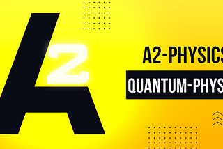 QUANTUM PHYSICS