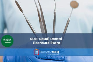 A Guide to the Saudi Dental Licensure Exam (SDLE)