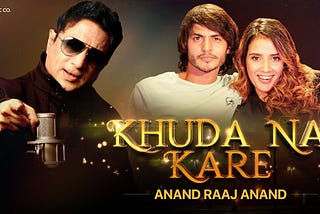 Khuda Na Kare Lyrics in English — Anand Raaj Anand