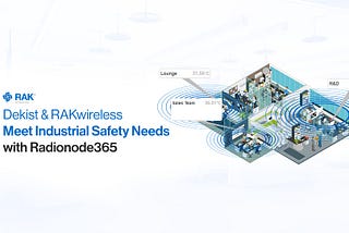 Revolutionizing Industrial Safety with Dekist’s Radionode365