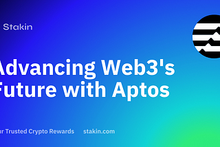 Advancing Web3’s Future with Aptos