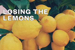 Losing the Lemons