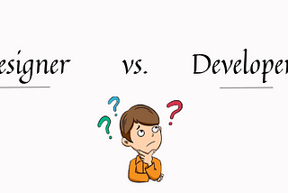 Designer vs. Developer: What do they do?