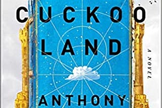 Book cover for Cloud Cuckoo Land by Anthony Doerr