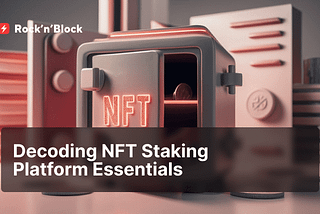 The Ultimate Guide to NFT Staking Platforms