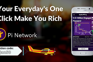 Your Everyday’s One Click Make You Rich In Future| Pi Network |