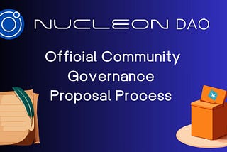 Nucleon DAO Community Governance Proposal Process