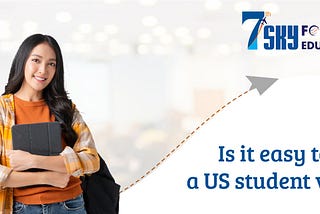 Is it easy to get a US student visa?