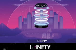 Gonfty the maximum capacity of NFT in the metaverse