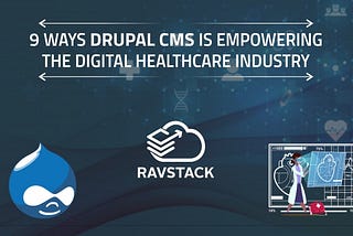 9 ways Drupal CMS is empowering the digital healthcare industry
