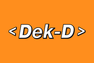 Making Dek-D : เบื้องหลังจากผู้ร่วมสร้าง Dek-D.com เพื่อวงการ Developer เมืองไทย