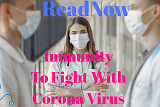 How to build up immunity to fight with corona virus