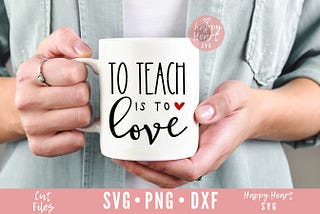 To Teach Is To Love SVG, Teacher svg, Teacher Valentine svg, Blessed Teacher svg, dxf,png instant download, Valentine svg, Teacher Quote svg